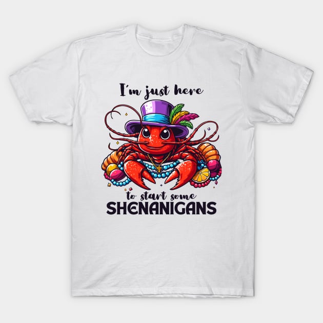 I'm Just Here To Start Some Shenanigans T-Shirt by Etopix